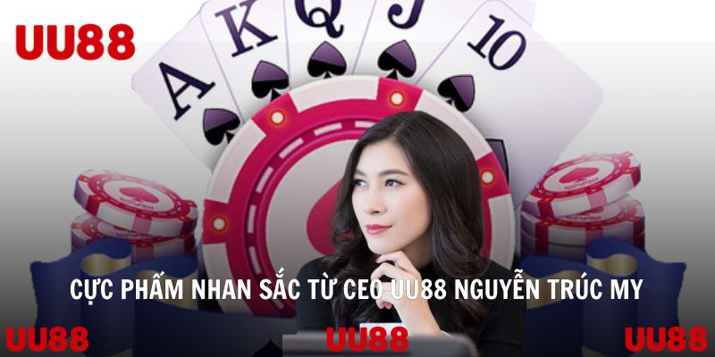 CEO UU88 Nguyễn Trúc My Và Tầm Ảnh Hưởng Vượt Chuẩn - Vowin