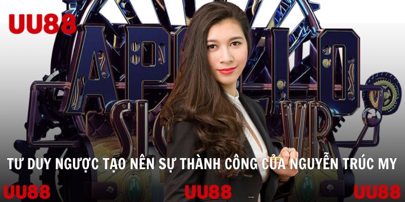 CEO UU88 Nguyễn Trúc My Và Tầm Ảnh Hưởng Vượt Chuẩn - Vowin